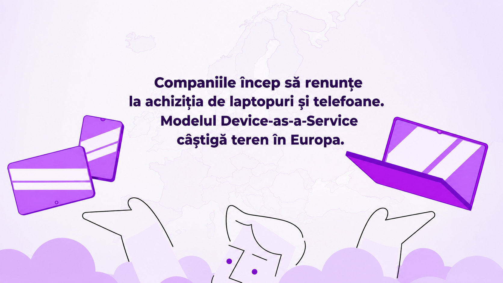 Companiile renunță la achiziția de laptopuri și telefoane. Modelul Device-as-a-Service câștigă teren în Europa