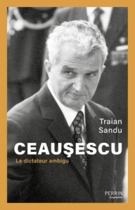nicolae ceausescu dictator ambiguu traian sandu